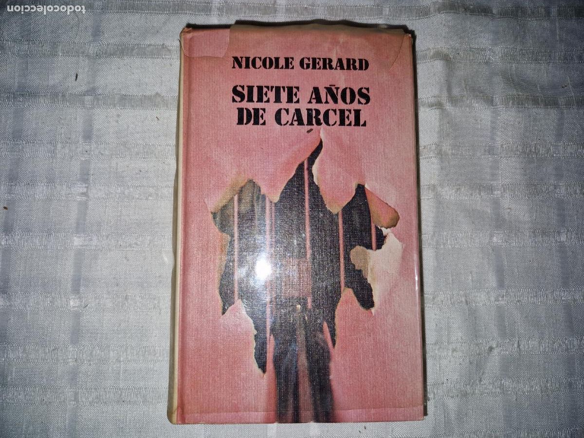 Libros: NICOLE GERARD. SIETE A&Ntilde;OS DE CARCEL.