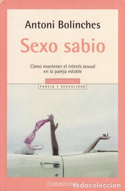 B&uuml;cher: SEXO SABIO. C&oacute;mo mantener el inter&eacute;s sexual en la pareja estable - BOLINCHES, ANTONI