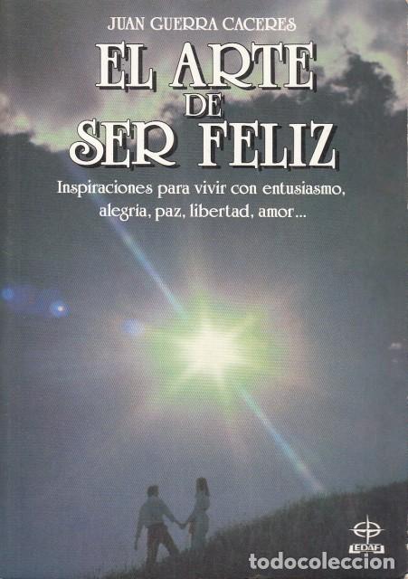 Libri di seconda mano: EL ARTE DE SER FELIZ. Inspiraciones para vivir con entusiasmo, alegriz, paz, libertad, amor.. - GUER