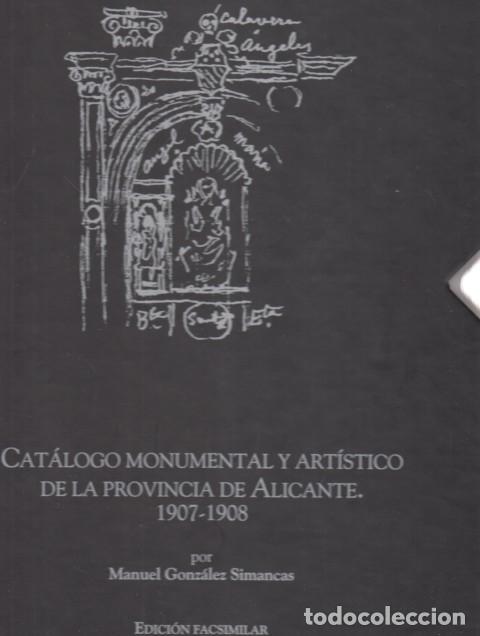 Libros: CAT&Aacute;LOGO MONUMENTAL Y ART&Iacute;STICO DE LA PROVINCIA DE ALICANTE 1907-1908 - GONZ&Aacute;LEZ SIMANCAS, Manuel
