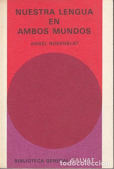 Libros: NUESTRA LENGUA EN AMBOS MUNDOS - ROSENBLAT, ANGEL