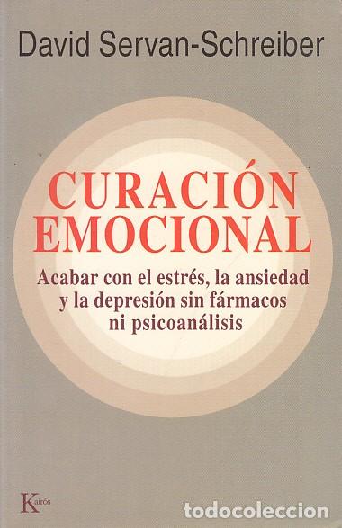 Livros em segunda m&atilde;o: CURACI&Oacute;N EMOCIONAL. Acabar con el estr&eacute;s, la ansiedad y la depresi&oacute;n sin f&aacute;rmacos ni psicoan&aacute;li... -