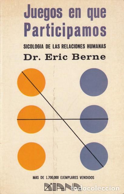 books: JUEGOS EN QUE PARTICIPAMOS. SICOLOG&Iacute;A DE LAS RELACIONES HUMANAS - BERNE, ERIC