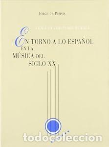 Libros: En torno a lo espa&ntilde;ol en la m&uacute;sica del siglo XX - Jorge de Persia Marmo