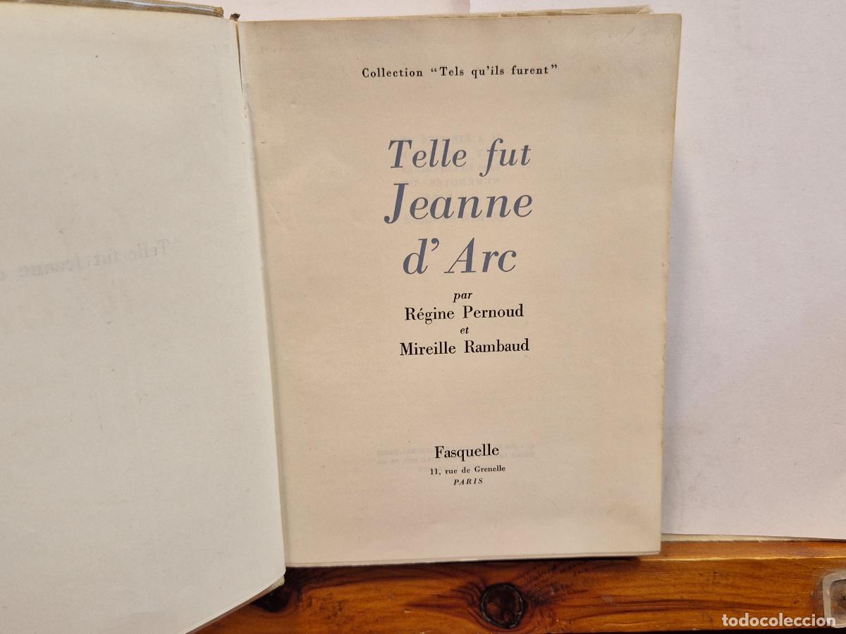 Libros: TELLE FUT JEANNE D'ARC. REGINE PERNOUD. MIREILLE RAMBAUD.