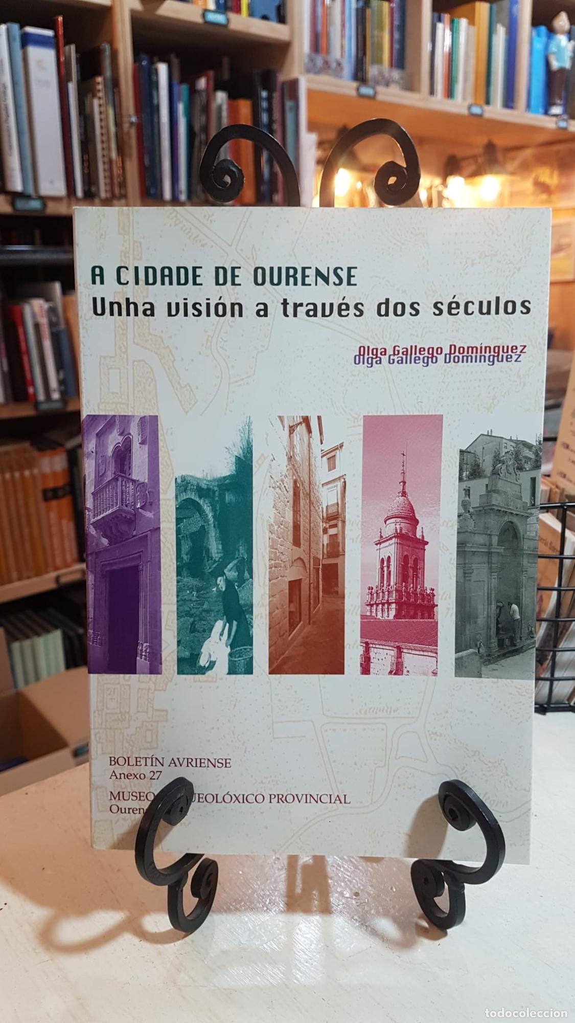Libros: A CIDADE DE OURENSE, unha visi&oacute;n a trav&eacute;s dos s&eacute;culos - Museo arqueol&oacute;gico provincial (Orense, Espag