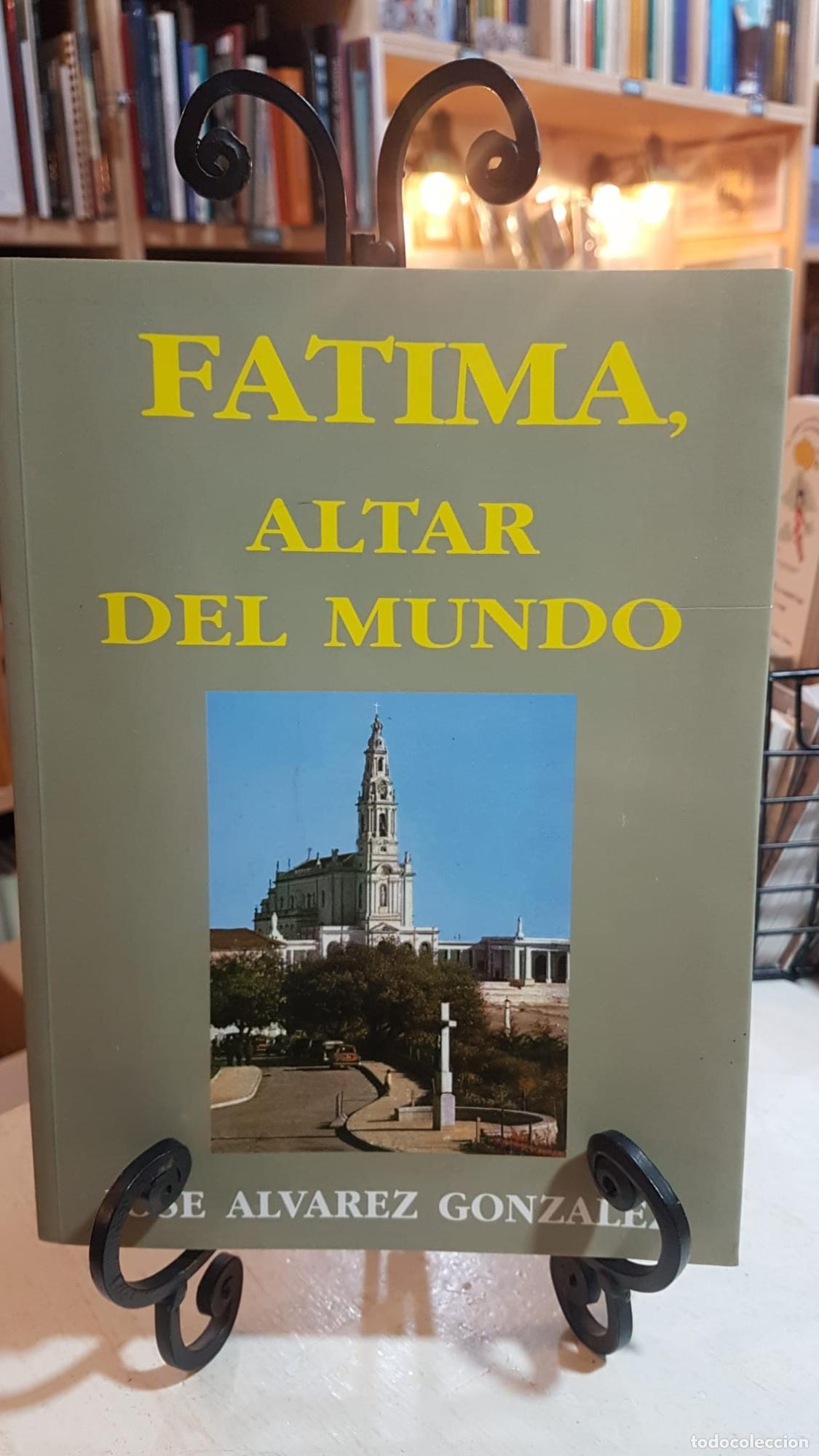 Libros: F&Aacute;TIMA, LUGAR DEL MUNDO - Jos&eacute; &Aacute;lvarez Gonz&aacute;lez