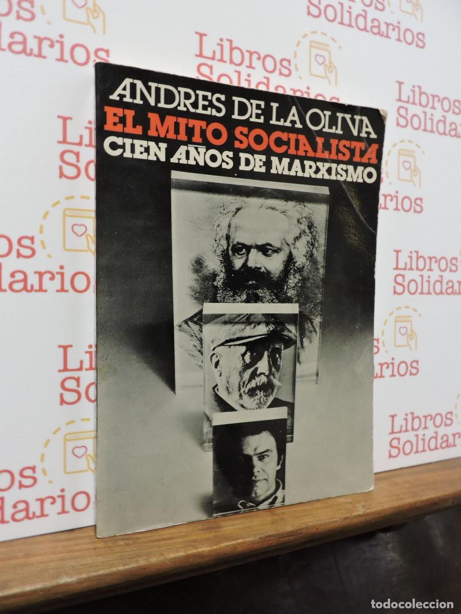 Libros: El mito socialista. Cien a&ntilde;os de marxismo. DE LA OLIVA, Andr&eacute;s. Punto Editorial. Madrid, 1979