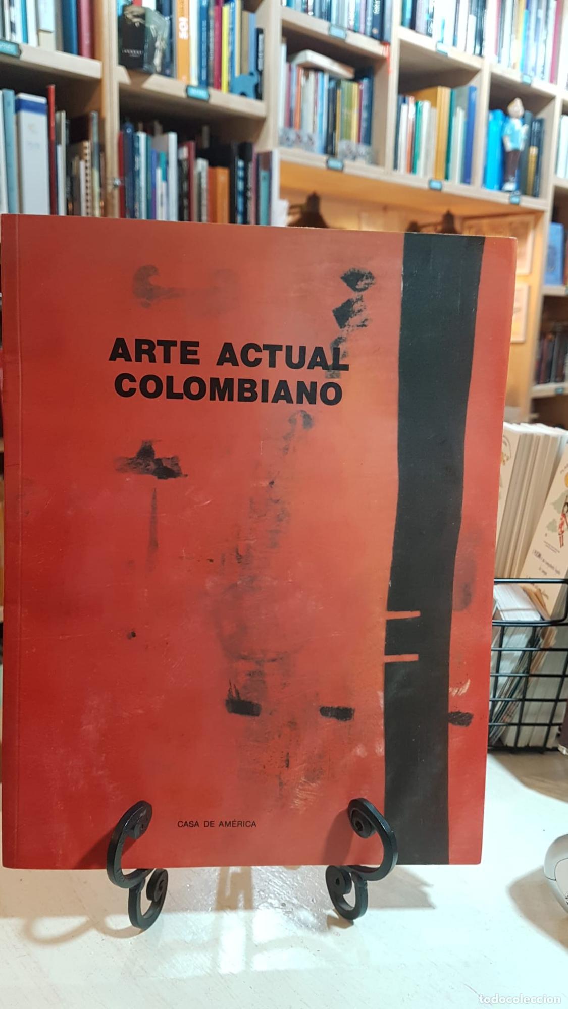 Libros: Arte actual colombiano. Madrid Casa de Am&eacute;rica a&ntilde;o 1994 -