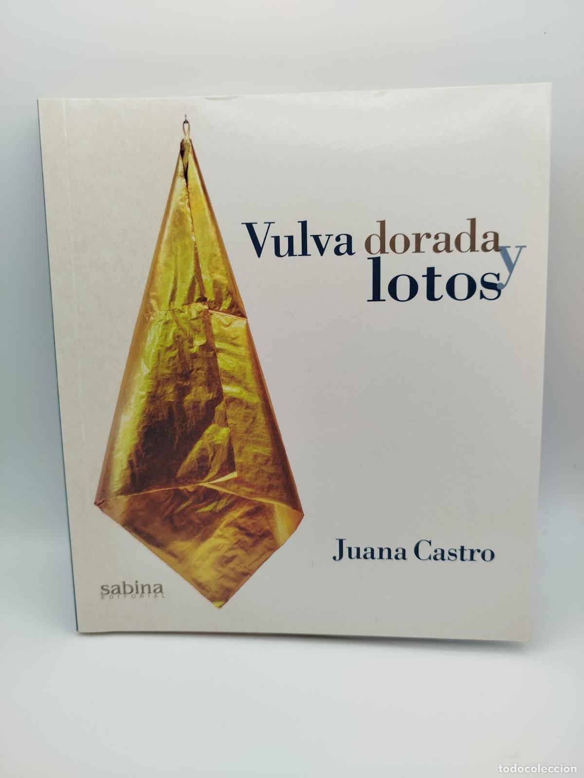Libros: Vulva dorada y lotos [Dedicado] - Juana Castro Mu&ntilde;oz