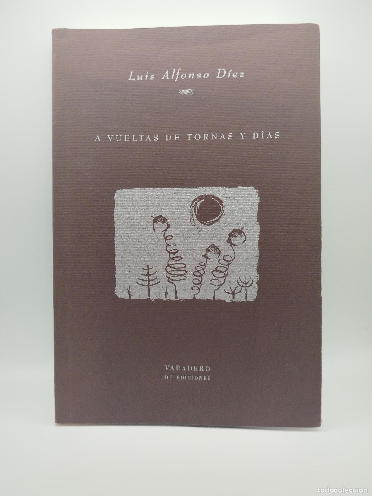 Libros: A vueltas de tornas y d&iacute;as [Dedicado] - Alfonso D&iacute;ez, Luis.