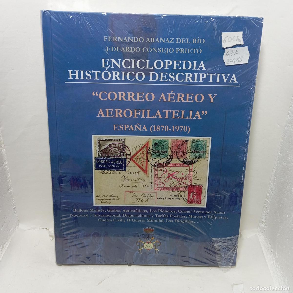 books: CORREO A&Eacute;REO Y AEROFILATELIA. ESPA&Ntilde;A (1870-1970) - Fernando Aranaz Del Rio; Eduardo Consejo Prieto