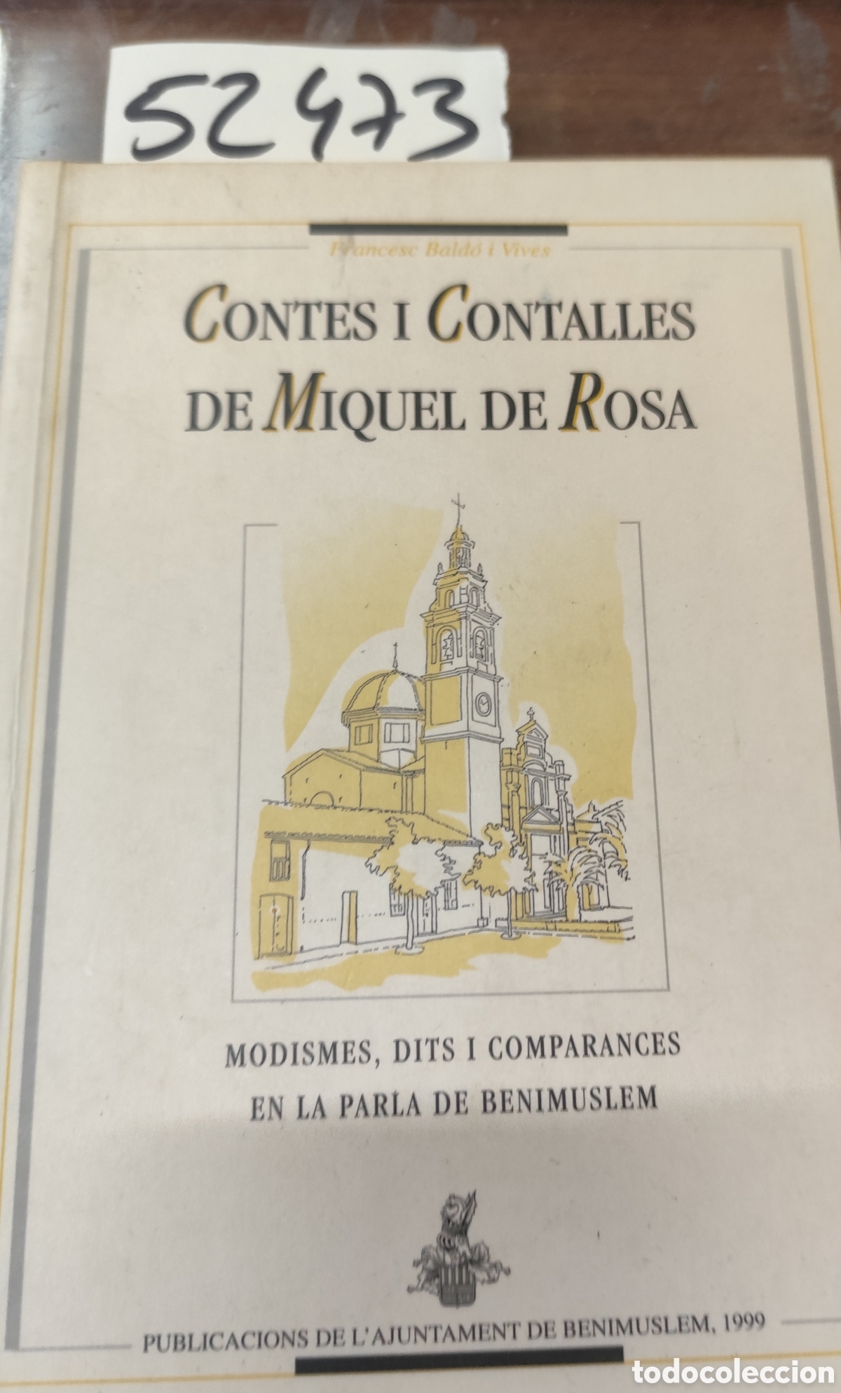 B&uuml;cher: CONTES I CONTALLES DE MIQUEL DE ROSA. Modismes,dits i comparances en la parla de Benimuslem - BALDO