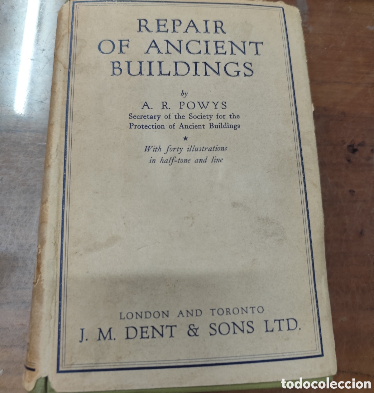 books: REPAIR OF ANCIENT BUILDINGS. REPARACI&Oacute;N DE EDIFICIOS ANTIGUOS. 1&ordf; Edici&oacute;n. Alo 1929 - POWYS,A. R.