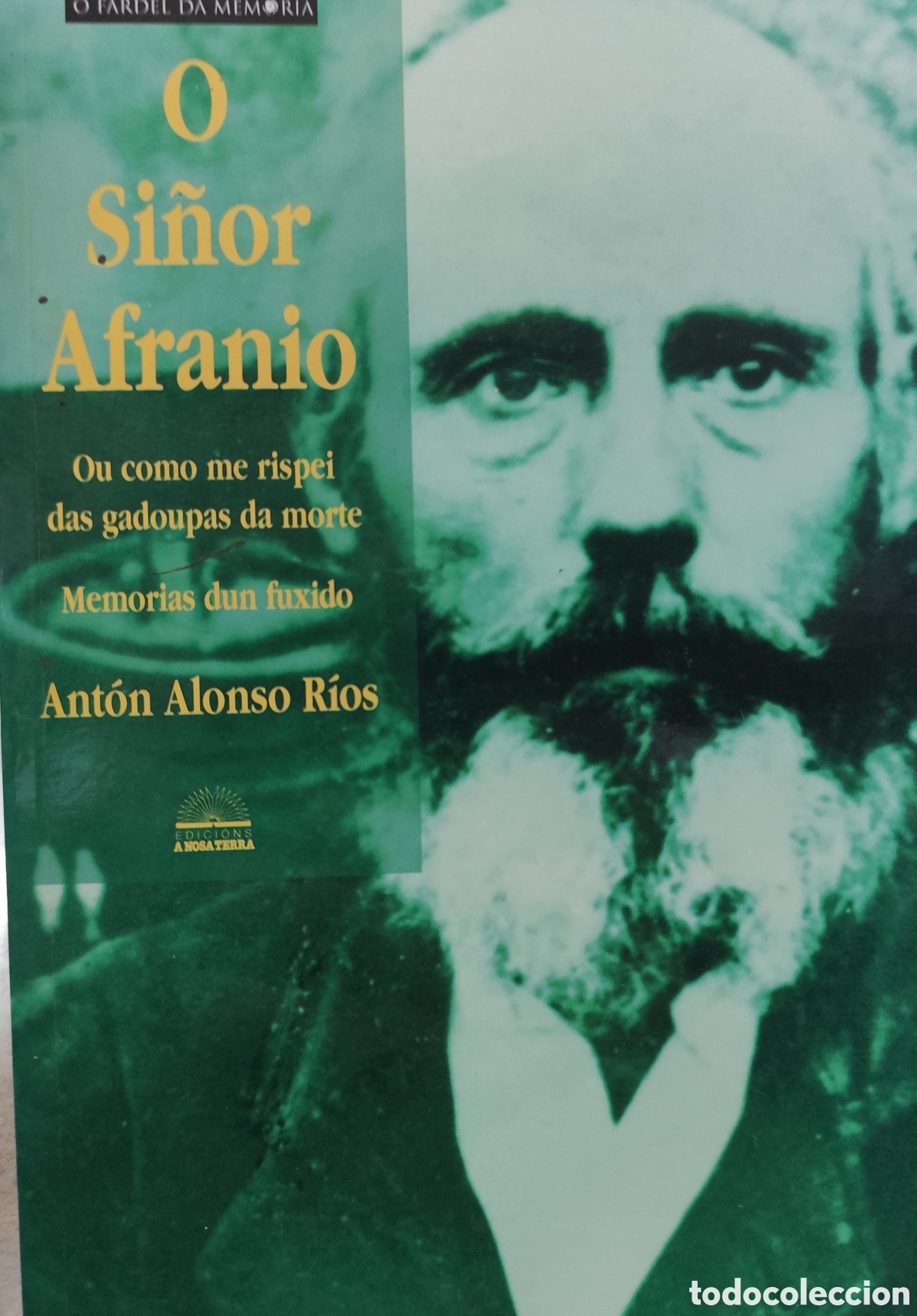 books: O SI&Ntilde;OR AFRANIO. Ou como me rispei das gadoupas da morte. Memorias dun fuxido. Col. O Fardel da Memo