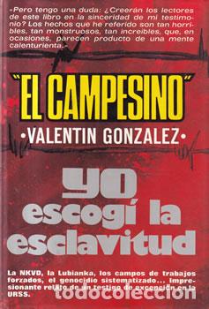 Libros: Yo escog&iacute; la esclavitud - Valent&iacute;n Gonz&aacute;lez - Foto 1