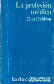 Libri di seconda mano: La profesi&oacute;n m&eacute;dica - Eliot Freidson