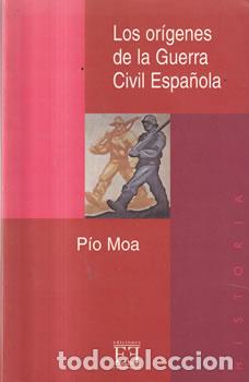 Libri di seconda mano: Los or&iacute;genes de la Guerra Civil Espa&ntilde;ola - P&iacute;o Moa