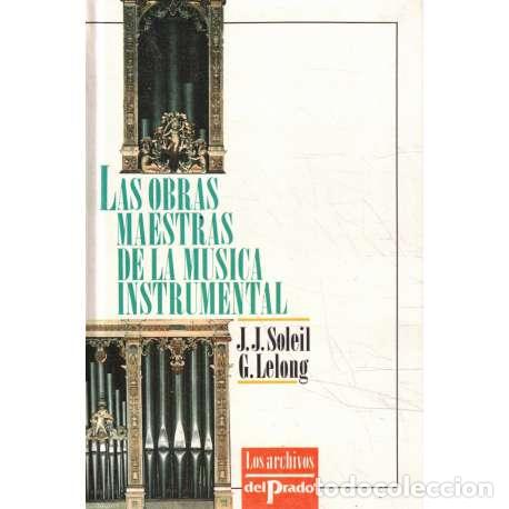 Libri di seconda mano: Las obras maestras de la m&uacute;sica instrumental - J. J. Soleil / G. Lelong