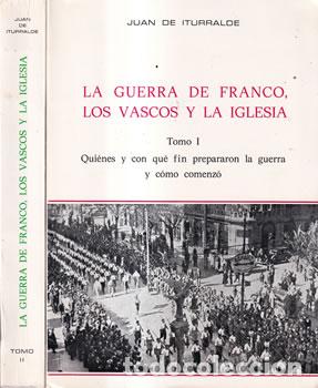 Libri di seconda mano: La guerra de Franco, los vascos y la iglesia. II Tomos - Juan de Iturralde