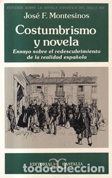 Libri di seconda mano: Costumbrismo y novela - Jos&eacute; F. Montesinos
