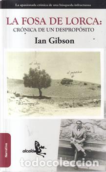 Libri di seconda mano: La fosa de Lorca: Cr&oacute;nica de un desprop&oacute;sito - Ian Gibson
