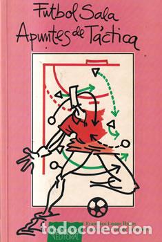 books: Futbol Sala. Apuntes de T&aacute;ctica - Francisco Luque Hoyos / Francisco J. Luque Tabernero