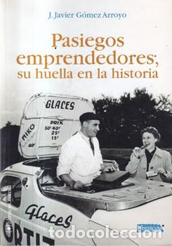 books: Pasiegos emprendedores, su huella en la historia - J. Javier G&oacute;mez Arroyo