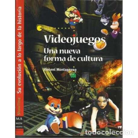 books: Videojuegos. Una nueva forma de cultura - Vincent Montagnana
