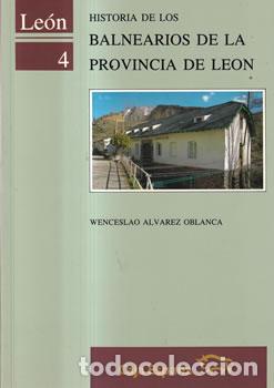 books: Historia de los balnearios de la Provincia de Le&oacute;n - Wenceslao &Aacute;lvarez Oblanca