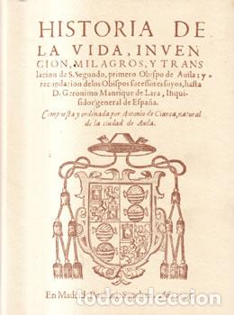 books: Historia de la vida, invenci&oacute;n, milagros y translaci&oacute;n de San Segundo primero Obispo de &Aacute;vila - Anto