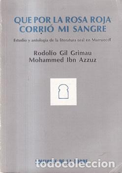Livros em segunda m&atilde;o: Que por la rosa roja corri&oacute; mi sangre. (Estudio y antolog&iacute;a de la literatura oral de Marruecos) - Ro