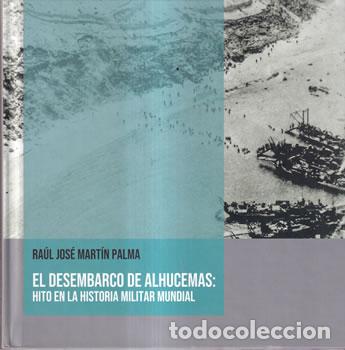 B&uuml;cher: El desembarco de Alhucemas: hito en la historia militar mundial - Ra&uacute;l Jos&eacute; Mart&iacute;n Palma