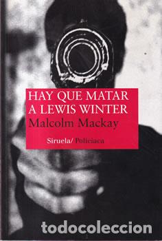 books: Hay que matar a Lewis Winter - Malcom Mackay