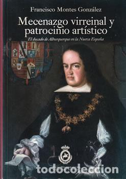 Livres: Mecenazgo virreinal y patrocinio art&iacute;stico - Francisco Montes Gonz&aacute;lez