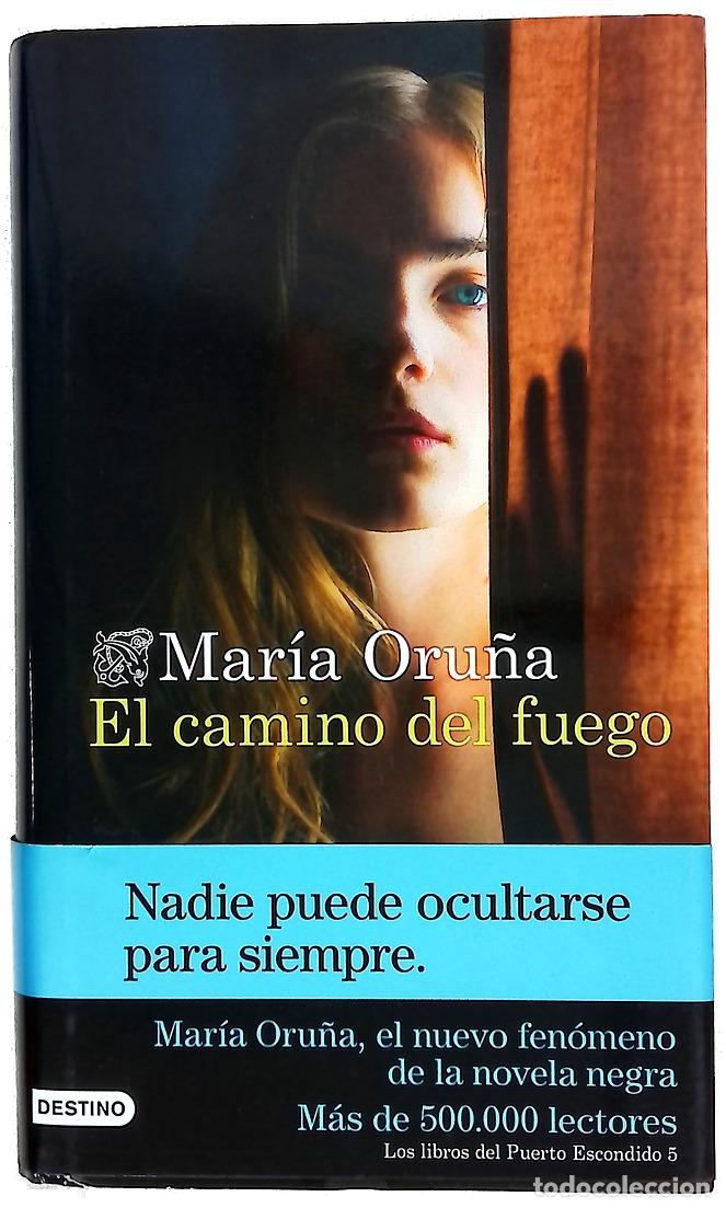 Libros: El camino del fuego - Oru&ntilde;a, Mar&iacute;a