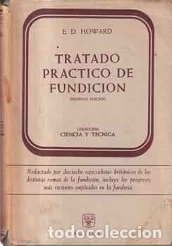 Libros: Tratado pr&aacute;ctico de fundici&oacute;n - E. D. Howard