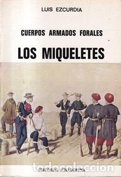 Livres: Cuerpos armados forales. Los Miqueletes - Luis Ezcurdia