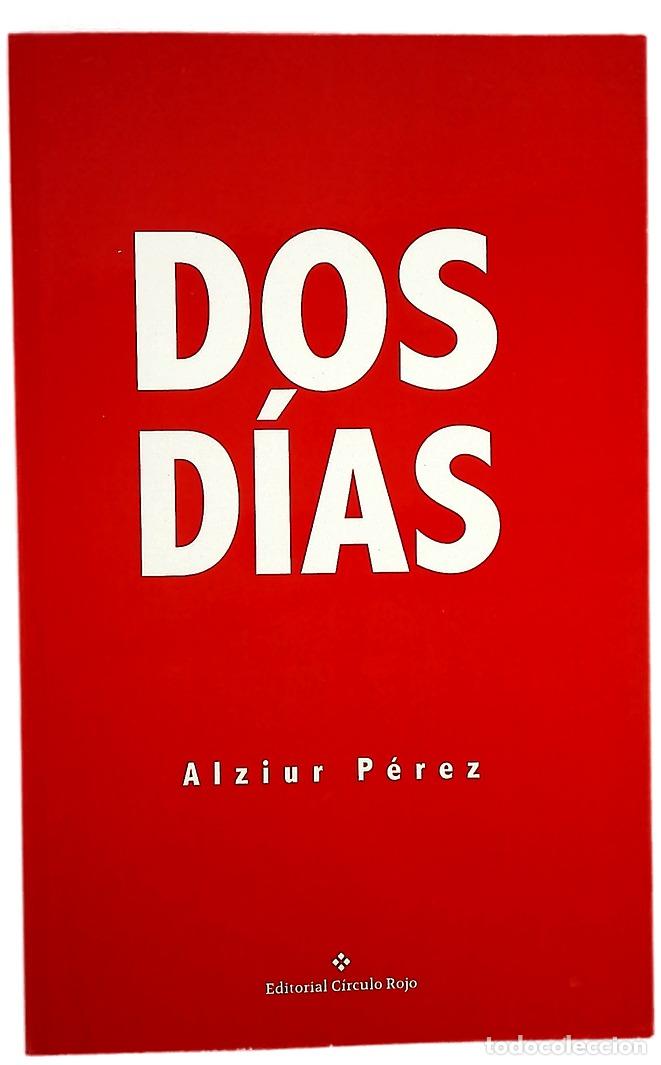 Libros: Dos d&iacute;as - P&eacute;rez, Alziur - C&iacute;rculo Rojo - Foto 1