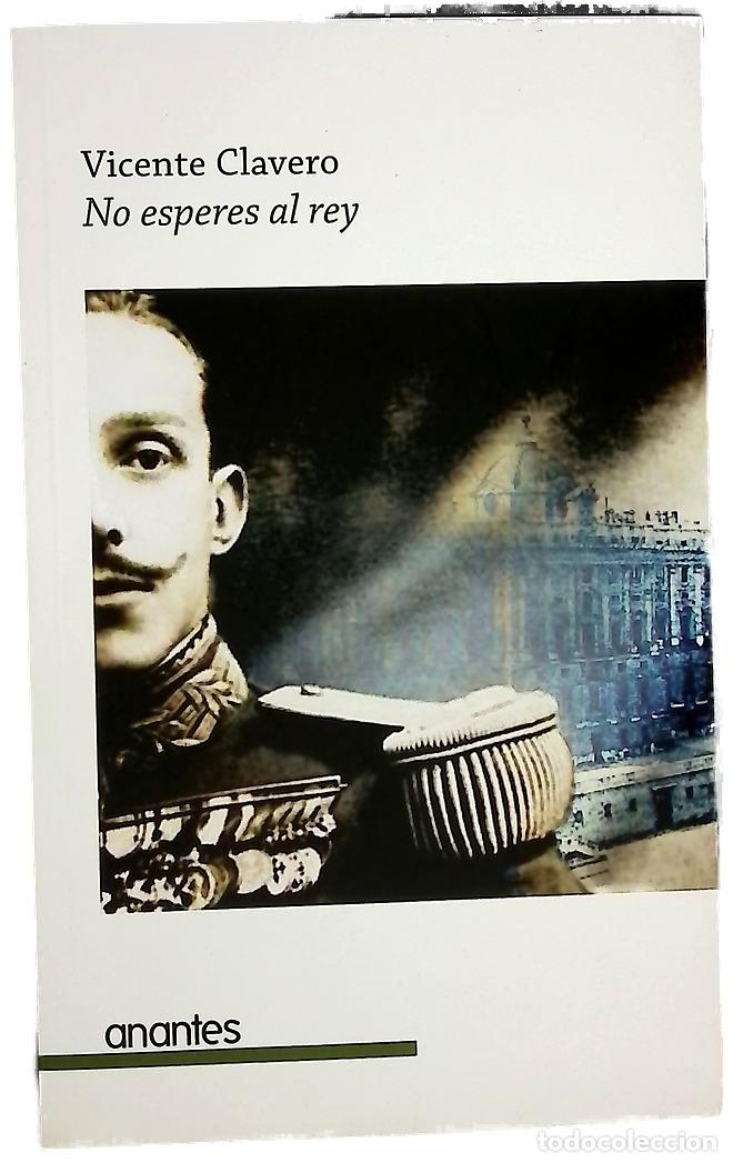 Libros: No esperes al rey - Clavero, Vicente