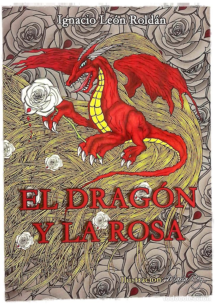Libros: El drag&oacute;n y la rosa - Le&oacute;n Rold&aacute;n, Ignacio