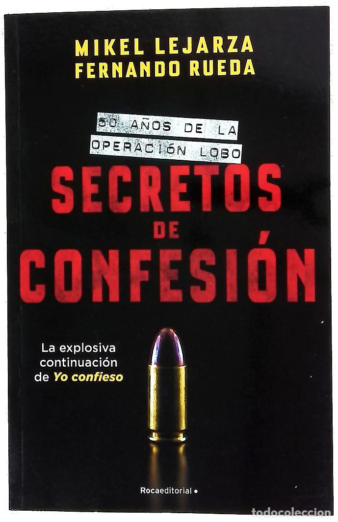 Libros: Secretos de confesi&oacute;n : 50 a&ntilde;os de la operaci&oacute;n Lobo
