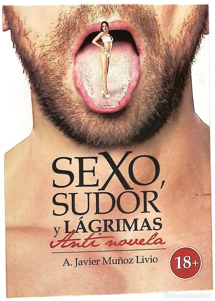 Libros: Sexo, sudor y lagrimas - Mu&ntilde;oz Livio, Javier A.