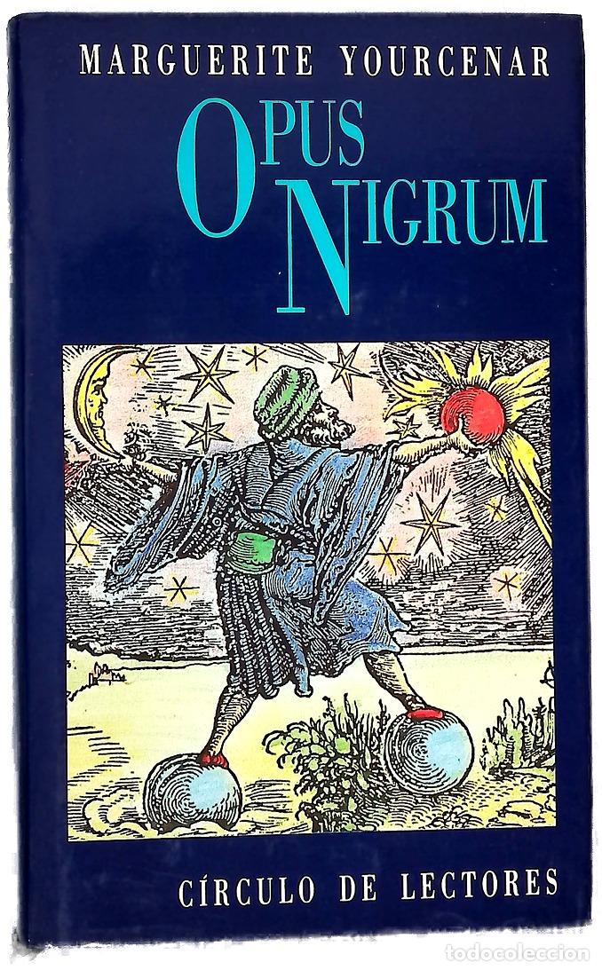 Libros: Opus nigrum - Yourcenar, Marguerite; Calatayud, Emma