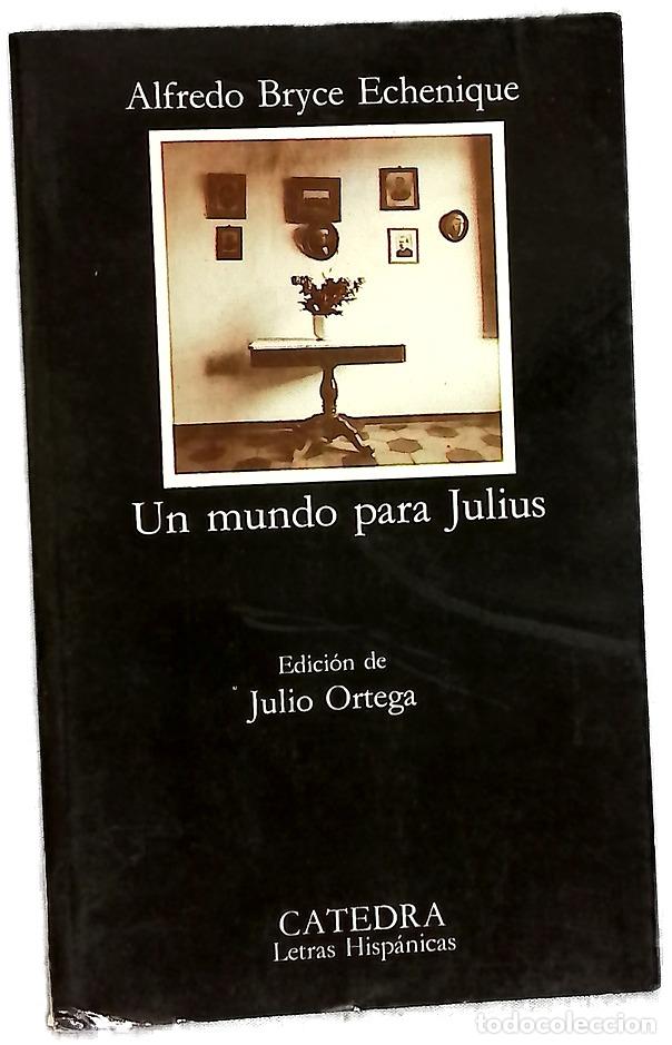 Libros: Un mundo para Julius - Bryce Echenique, Alfredo; Ortega, Julio