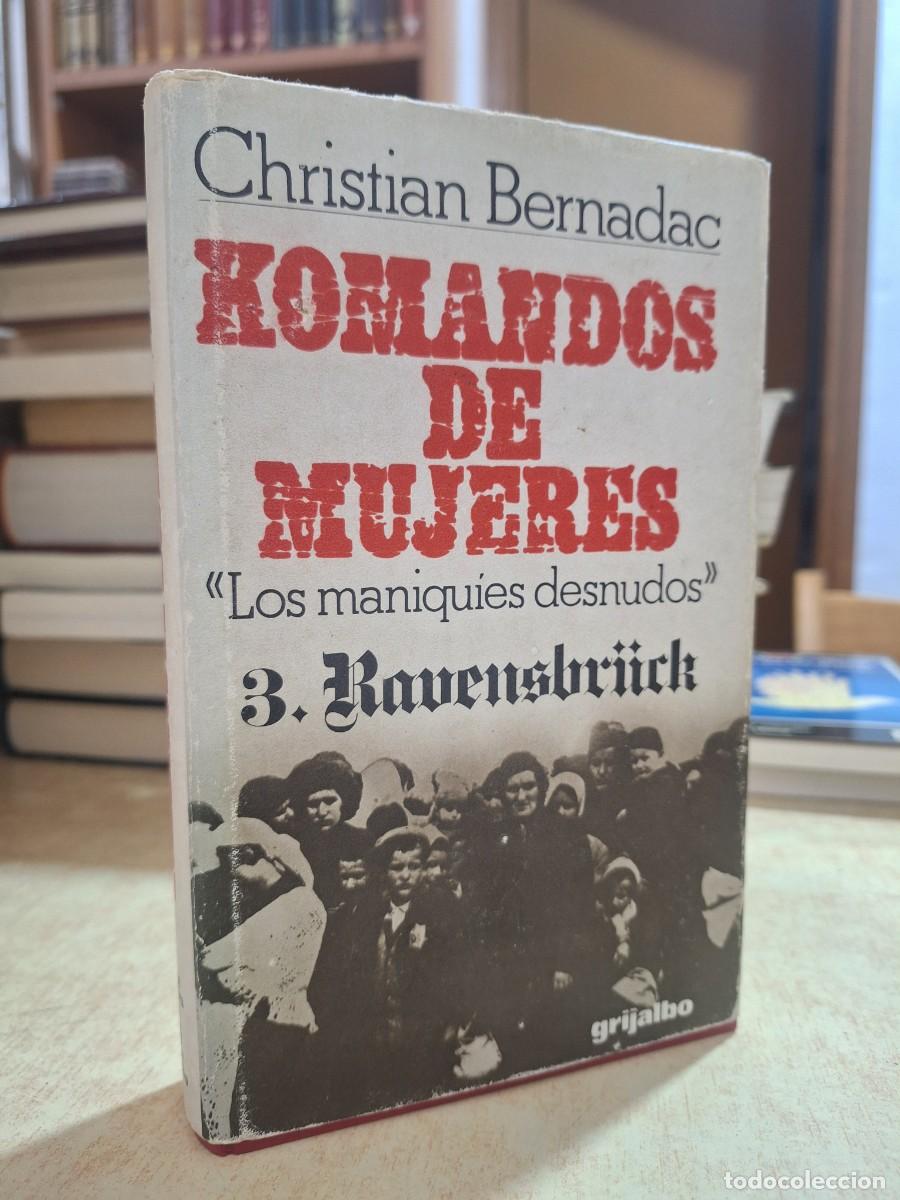 B&uuml;cher: KOMANDOS DE MUJERES. LOS MANIQUIES DESNUDOS 3. RAVENSBRUCK. - BERNADAC, CHRISTIAN.