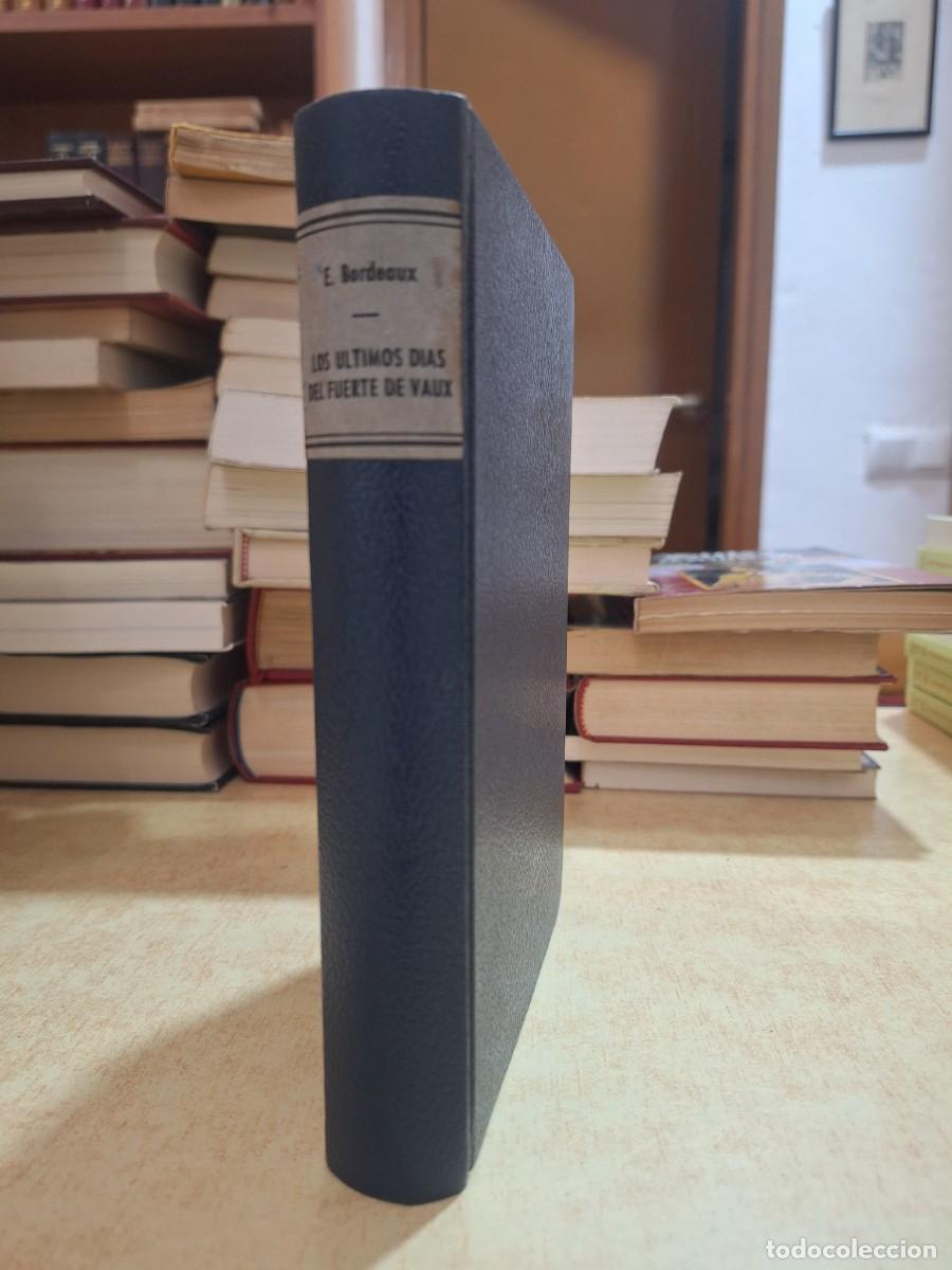 B&uuml;cher: LOS &Uacute;LTIMOS D&Iacute;AS DEL FUERTE DE VAUX. - BORDEAUX, ENRIQUE.