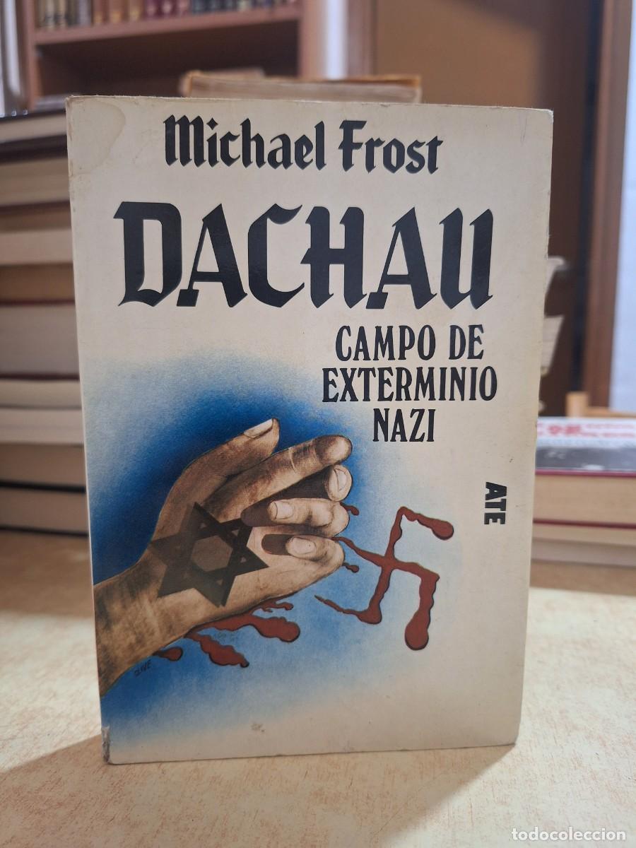 B&uuml;cher: DACHAU Campo de exterminio Nazi. - FROST, MICHAEL.