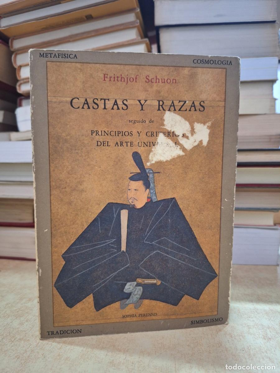 B&uuml;cher: CASTAS Y RAZAS seguido de PRINCIPIOS Y CRTITERIOS DEL ARTE UNIVERSAL. - SCHUON, FRITHJOF.