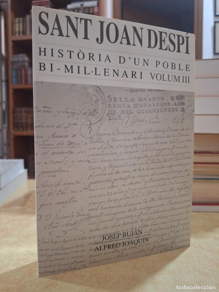 Libri di seconda mano: SANT JOAN DESP&Iacute; Hist&ograve;ria d'un poble Bi-Mil&middot;lenari. Volum III. - BUJ&Aacute;N, JOSEP; JOAQU&Iacute;N, ALFRED.